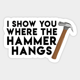 I show you where the hammer hangs - Denglisch Joke Sticker